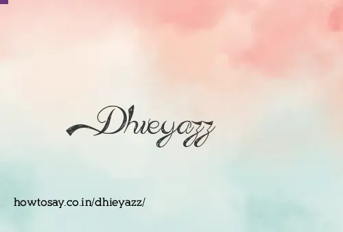 Dhieyazz