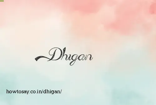 Dhigan