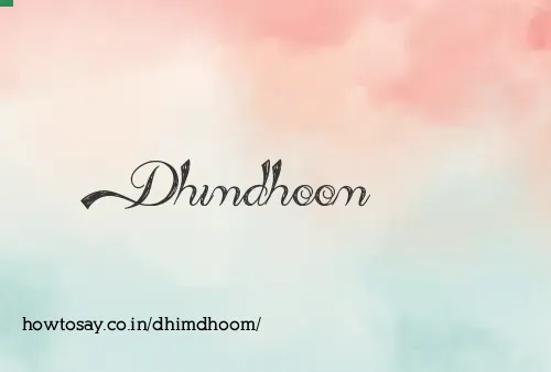 Dhimdhoom