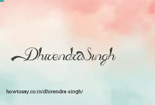 Dhirendra Singh
