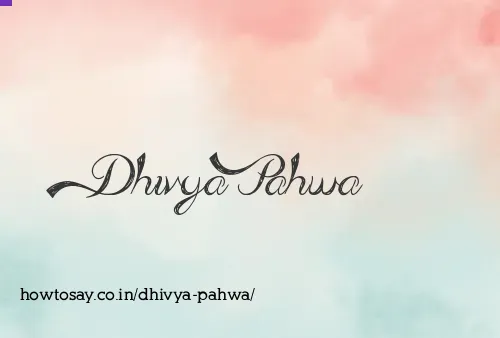 Dhivya Pahwa