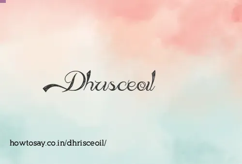 Dhrisceoil