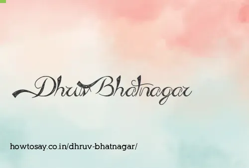 Dhruv Bhatnagar