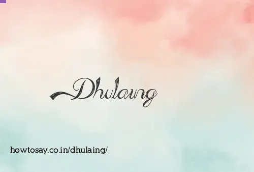 Dhulaing