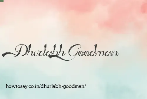 Dhurlabh Goodman