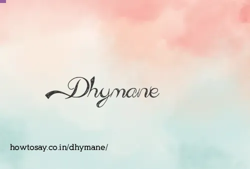 Dhymane
