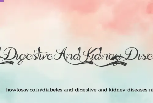 Diabetes And Digestive And Kidney Diseases Niddk