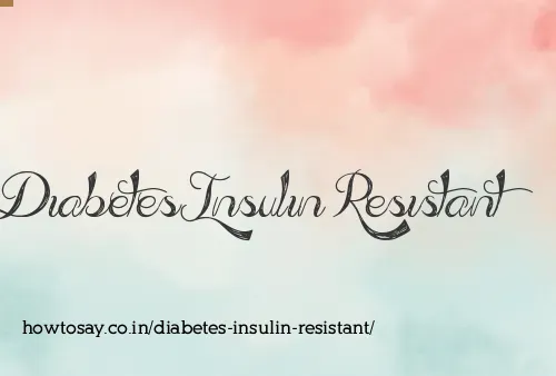 Diabetes Insulin Resistant