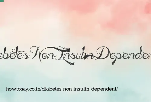 Diabetes Non Insulin Dependent