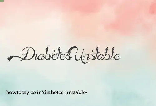 Diabetes Unstable