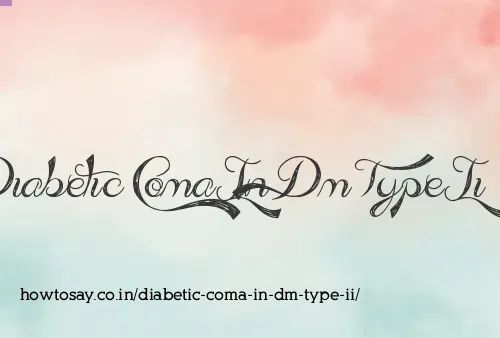 Diabetic Coma In Dm Type Ii