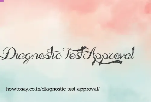 Diagnostic Test Approval