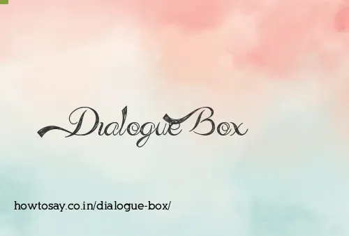 Dialogue Box