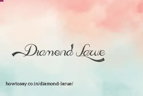 Diamond Larue