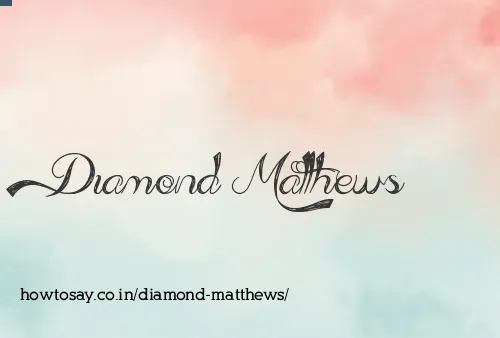 Diamond Matthews