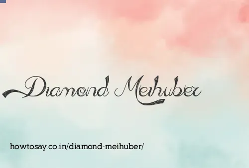Diamond Meihuber