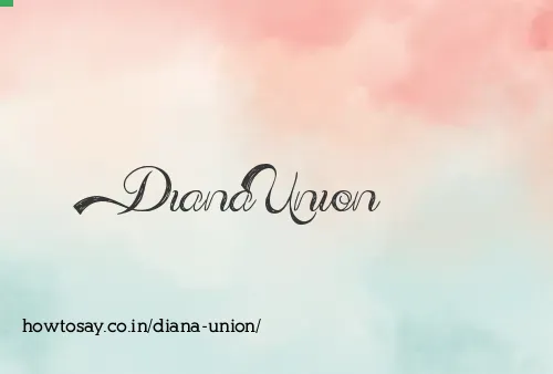 Diana Union