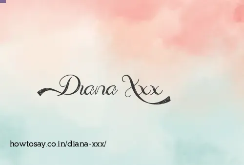 Diana Xxx