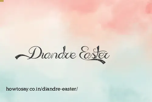 Diandre Easter
