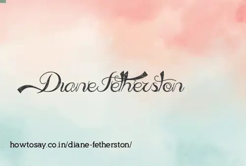 Diane Fetherston