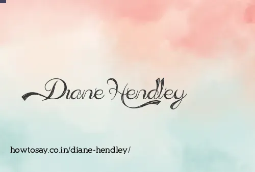 Diane Hendley