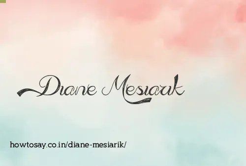 Diane Mesiarik