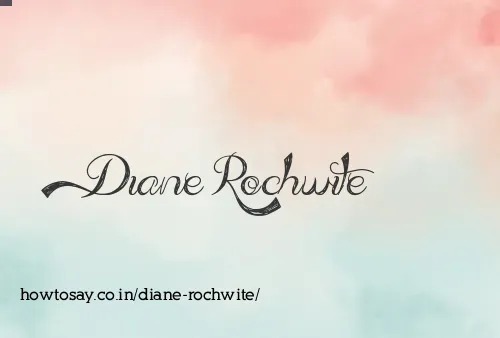 Diane Rochwite
