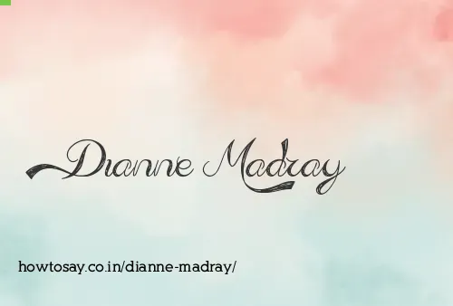 Dianne Madray