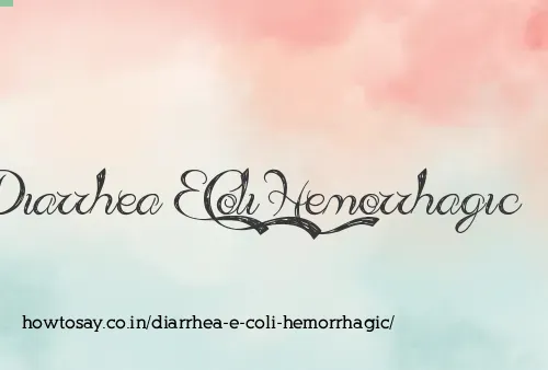 Diarrhea E Coli Hemorrhagic