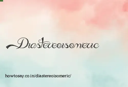Diastereoisomeric