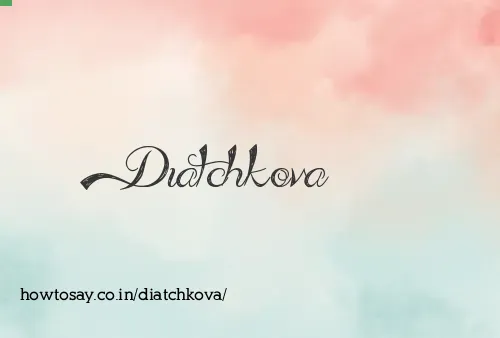 Diatchkova