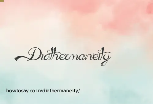 Diathermaneity