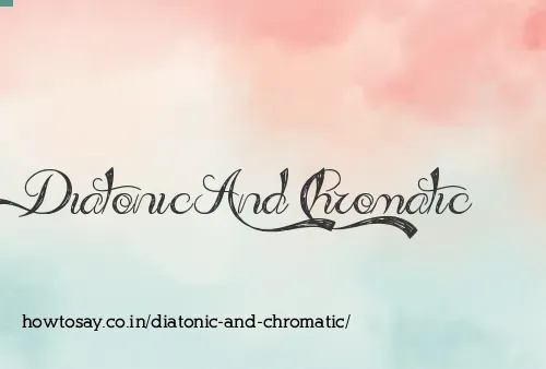 Diatonic And Chromatic