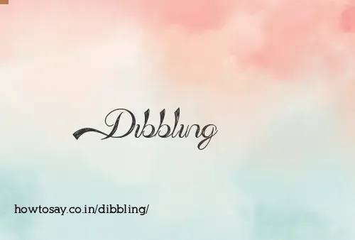 Dibbling