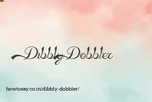 Dibbly Dobbler