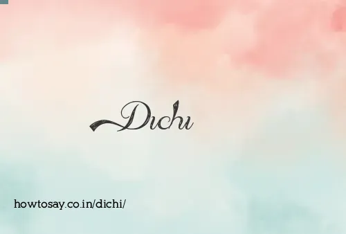 Dichi