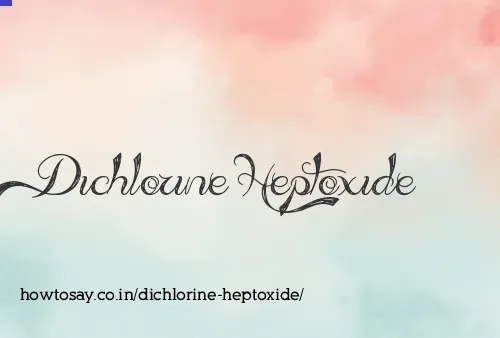 Dichlorine Heptoxide