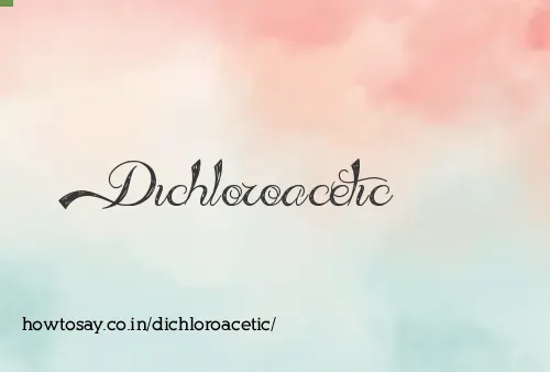 Dichloroacetic