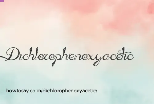 Dichlorophenoxyacetic