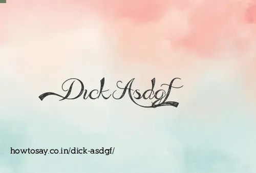 Dick Asdgf