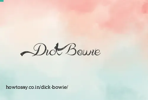 Dick Bowie