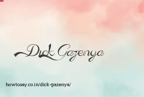 Dick Gazenya
