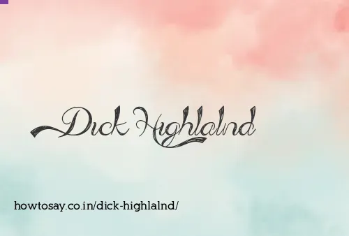 Dick Highlalnd