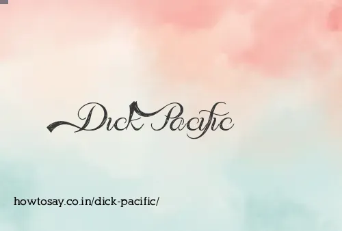 Dick Pacific