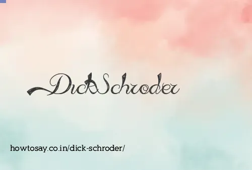 Dick Schroder