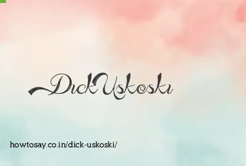 Dick Uskoski