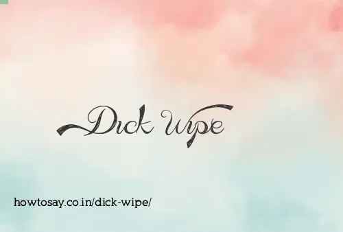 Dick Wipe