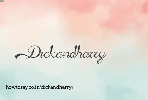 Dickandharry
