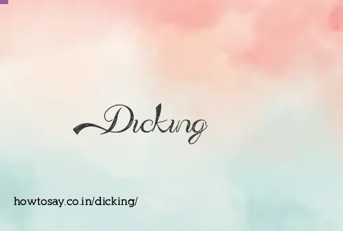 Dicking