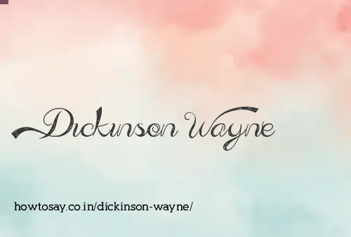 Dickinson Wayne
